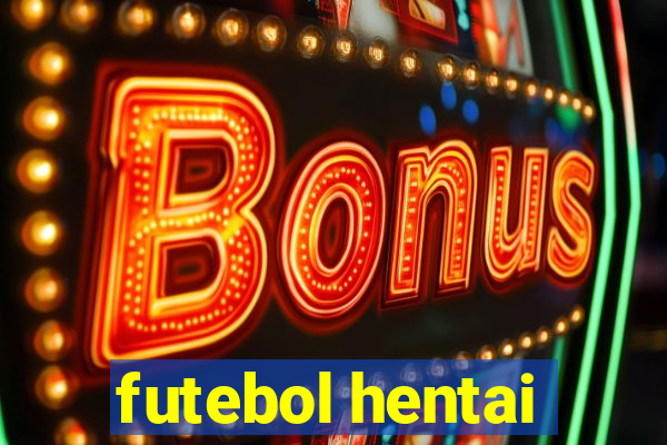 futebol hentai